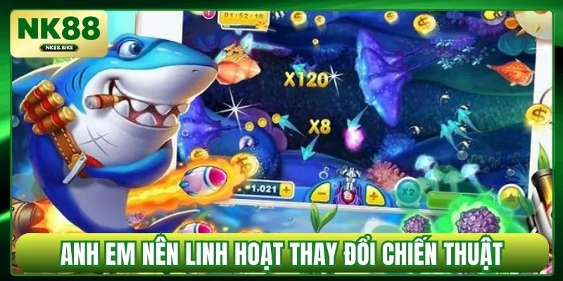 Anh em nên linh hoạt thay đổi chiến thuật